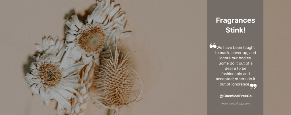 Please Don’t Assault Your Body with&nbsp;Fragrances